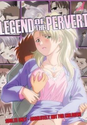 Legend Of The Pervert - Todos Hentai Online